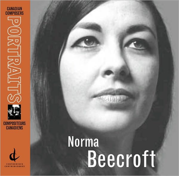 Canadian Composers Portrait: Norma Beecroft