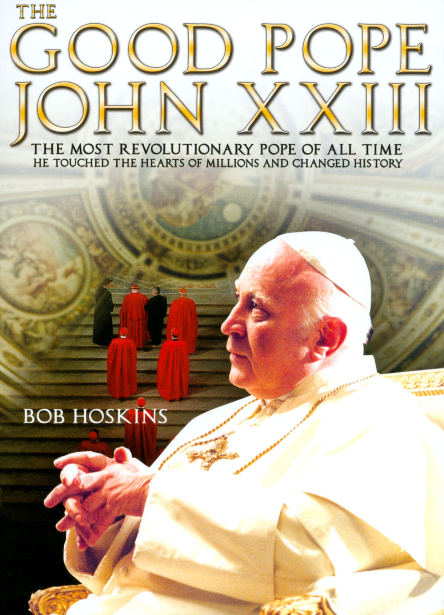The Good Pope: Pope John Xxiii