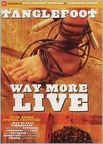 Tanglefoot: Way More Live