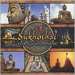 Shukhothai: Dawn of Happiness