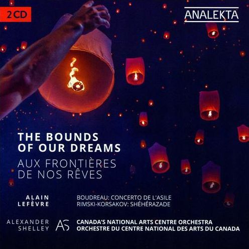 Bounds Of Our Dreams (Ravel / Canada's National Arts Centre Orchestra)