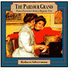 The Parlour Grand: Piano Favorites from a Bygone Era