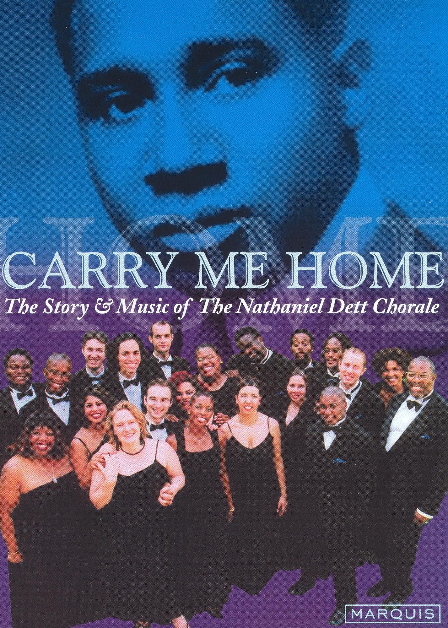 Carry Me Home: The Story & Music of The Nathaniel Dett Chorale