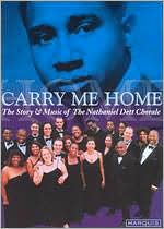 Carry Me Home: The Story & Music of The Nathaniel Dett Chorale