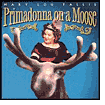 Primadonna On A Moose