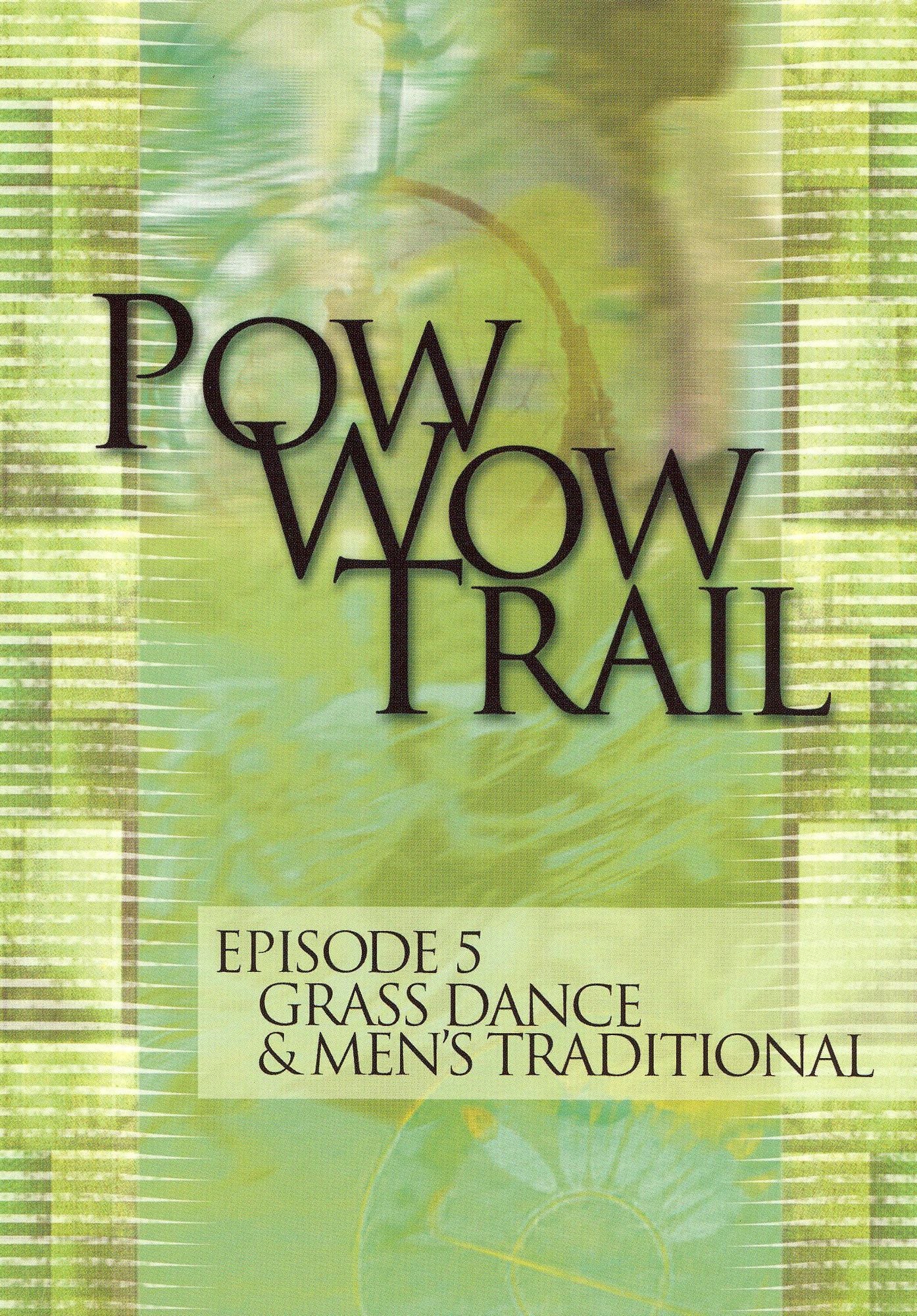 Pow Wow Trail, Vol. 5: Grass Dance & Men's Traditional