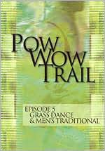 Pow Wow Trail, Vol. 5: Grass Dance & Men's Traditional