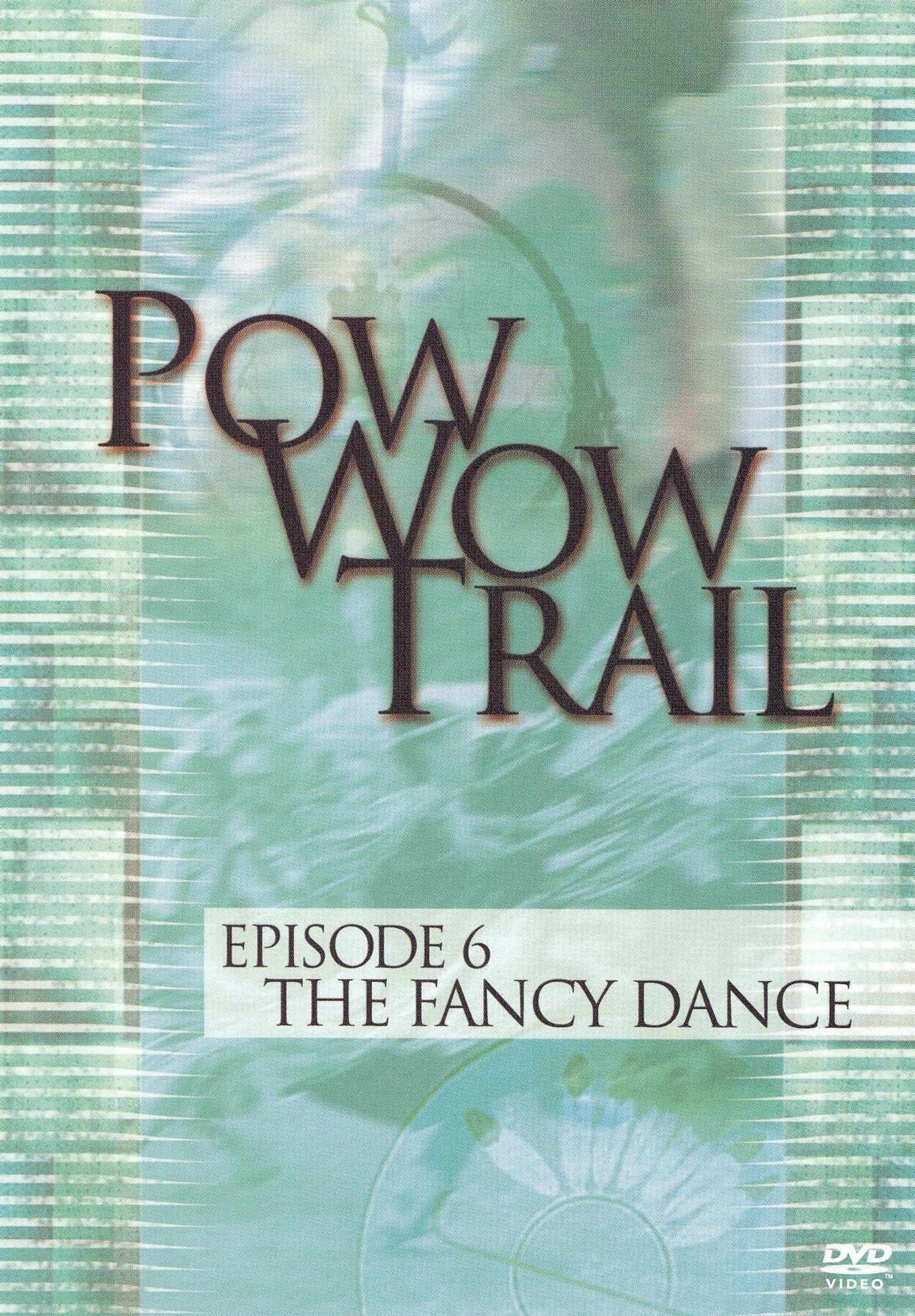 Pow Wow Trail, Vol. 6: The Fancy Dance