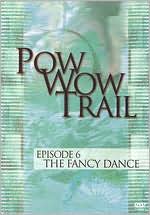 Pow Wow Trail, Vol. 6: The Fancy Dance
