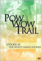 Pow Wow Trail 10: The White Man's India