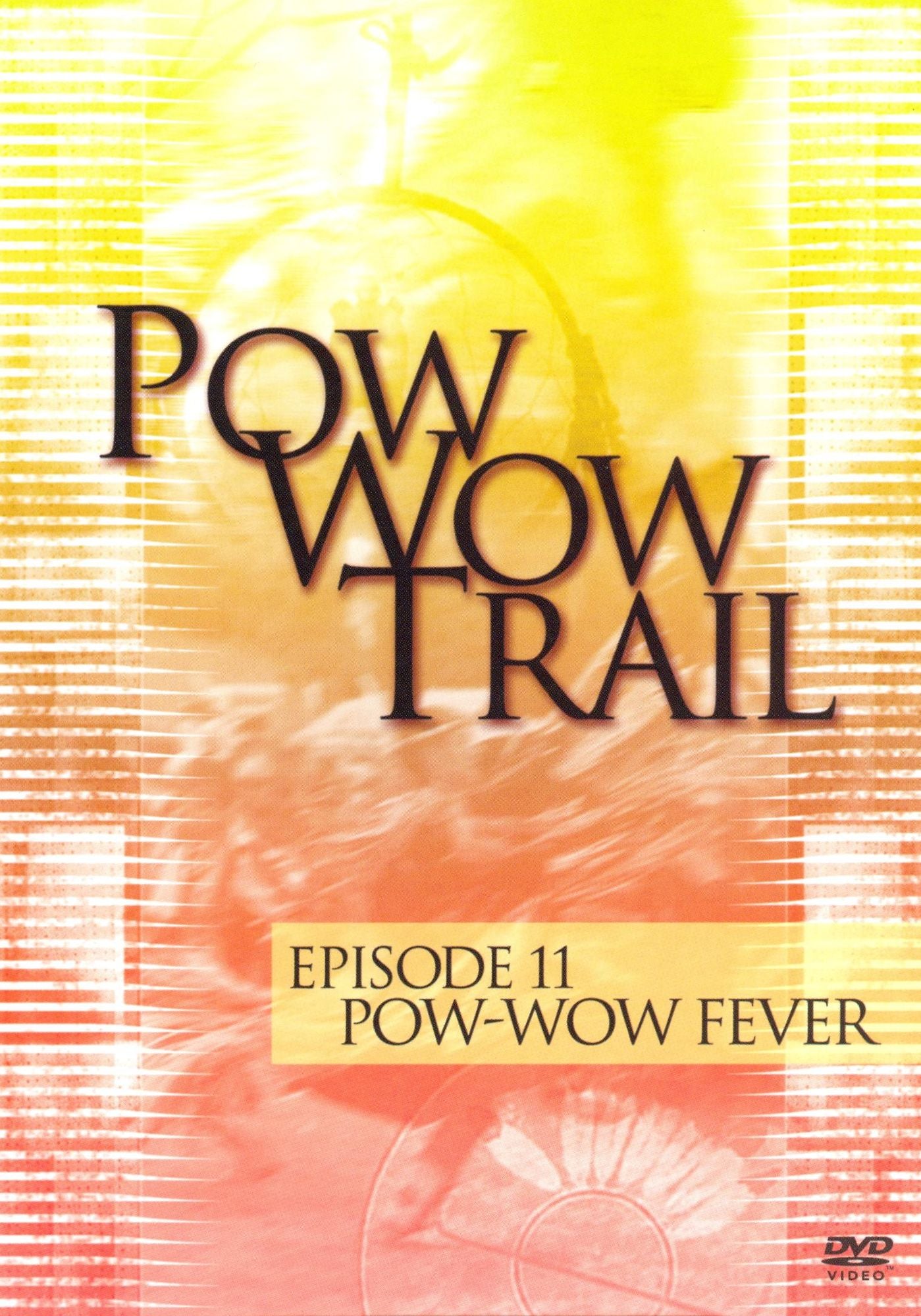 Pow Wow Trail 11: Pow Wow Fever