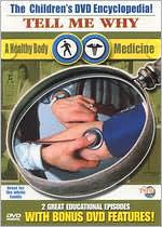 Tell Me Why: A Healthy Body/Medicine