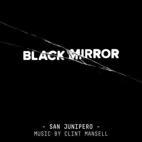 Black Mirror: San Junipero [Original Television Soundtrack]