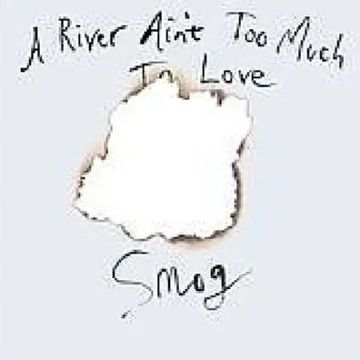 A River Ain't Too Much To Love
