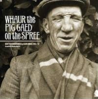 Whaur the Pig Gaed On the Spree: Alan Lomax's Scottish recordings, 1951?1957