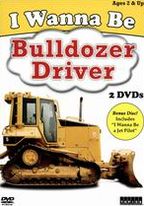 I Wanna Be: Bulldozer Driver [2 Discs]