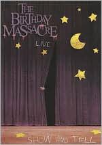 The Birthday Massacre: Live - Show and Tell