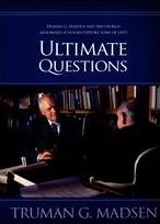 Truman Madsen: Ultimate Questions