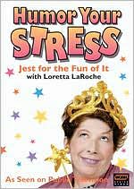 Loretta Laroche: Humor Your Stress