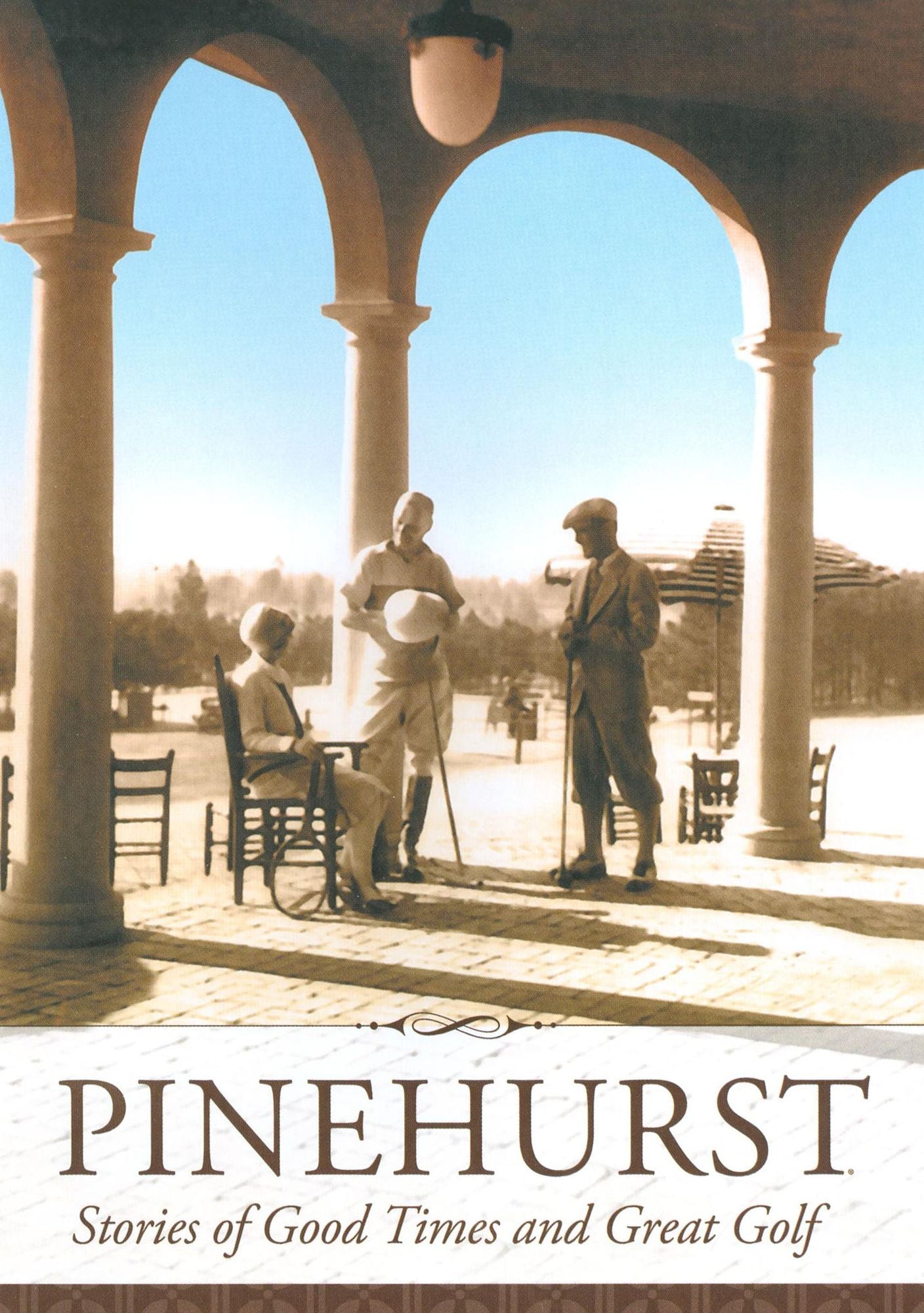 Pinehurst: Stories of Good Times and Great Golf