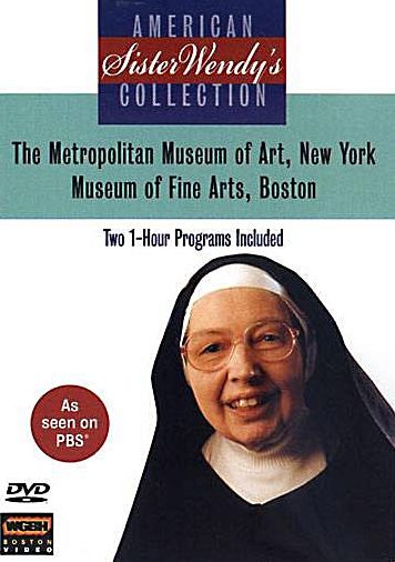 Sister Wendy's American Collection: The Metropolitan Museum of Art/Museum of Fine Arts, Boston