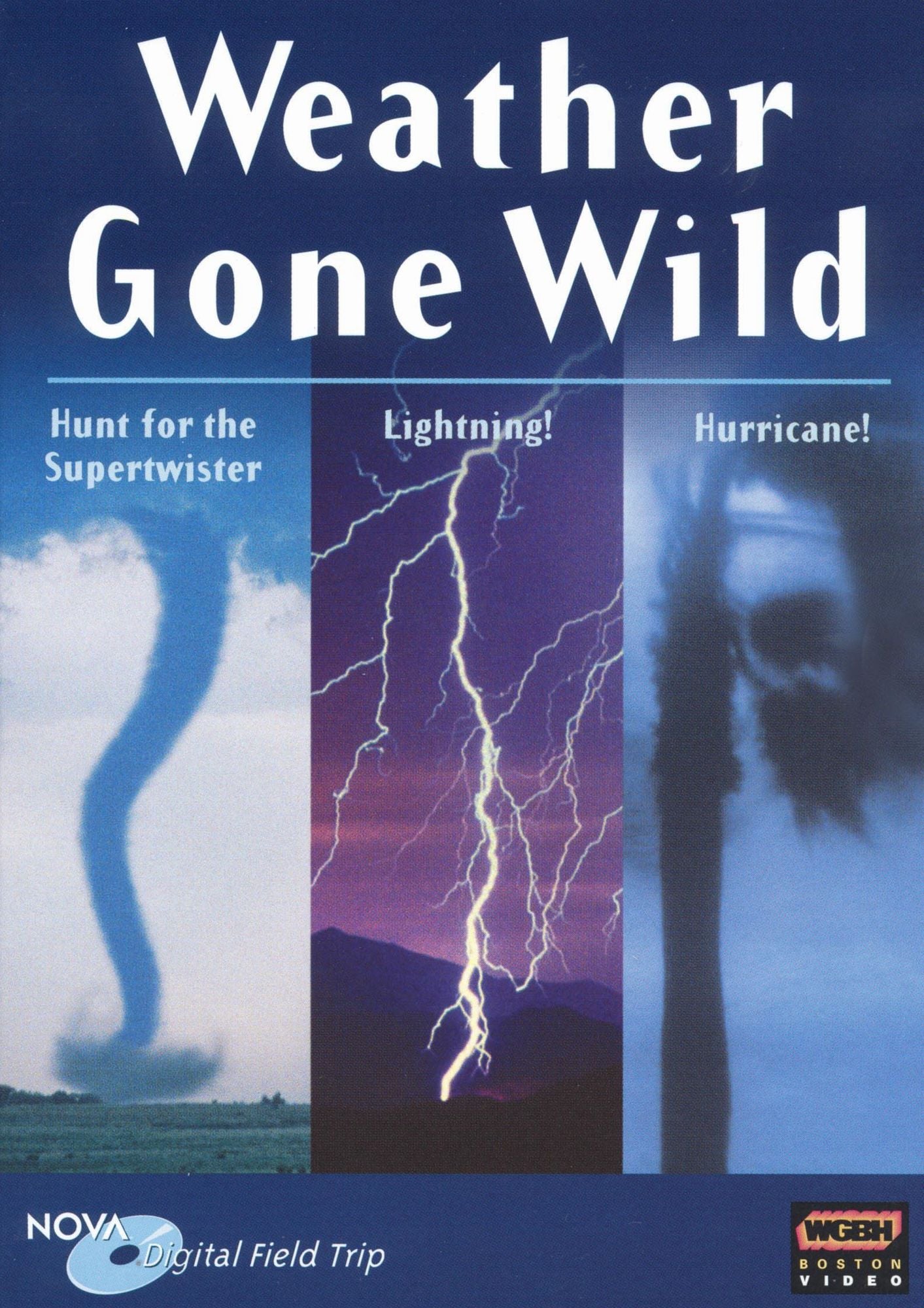 NOVA Field Trips: Weather Gone Wild - Hunt for the Supertwister/Lightning!/Hurricane! [3 Discs]
