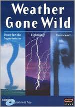 NOVA Field Trips: Weather Gone Wild - Hunt for the Supertwister/Lightning!/Hurricane! [3 Discs]