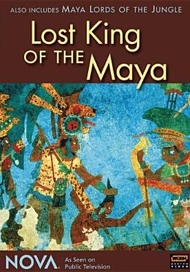 NOVA: Lost King of the Maya/Maya Lords of the Jungle
