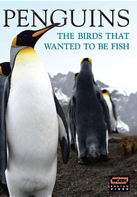 Penguins: The Birds Who Wanted to Be Fish