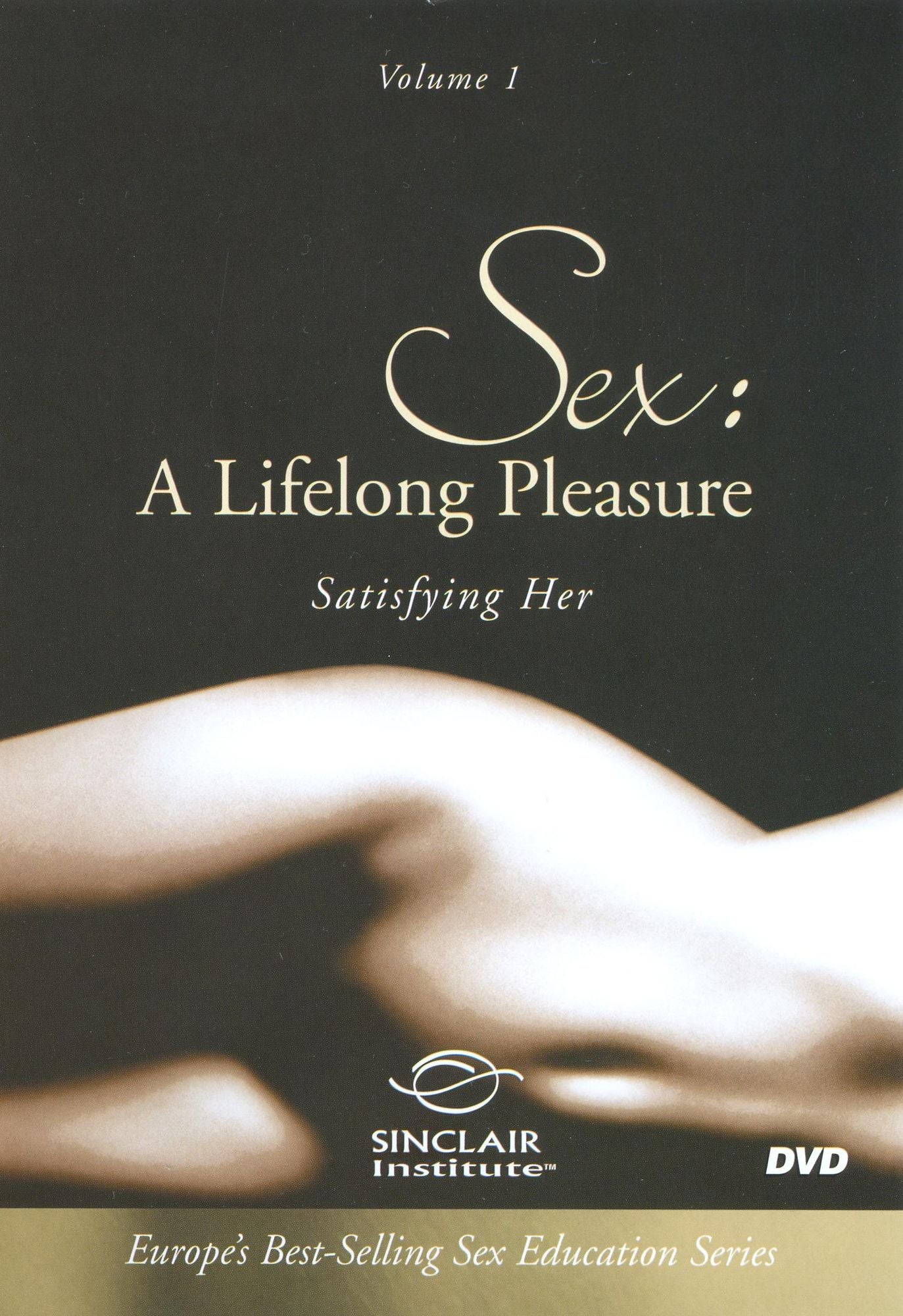 Sex: A Lifelong Pleasure, Vol. 1 - Satisfying Her