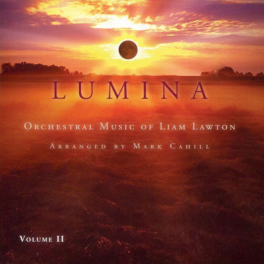 Lumina, Vol. 2: Orchestral Music of Liam Lawton