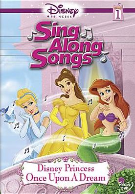 Disney Princess Sing Along Songs, Vol. 1: Once Upon a Dream