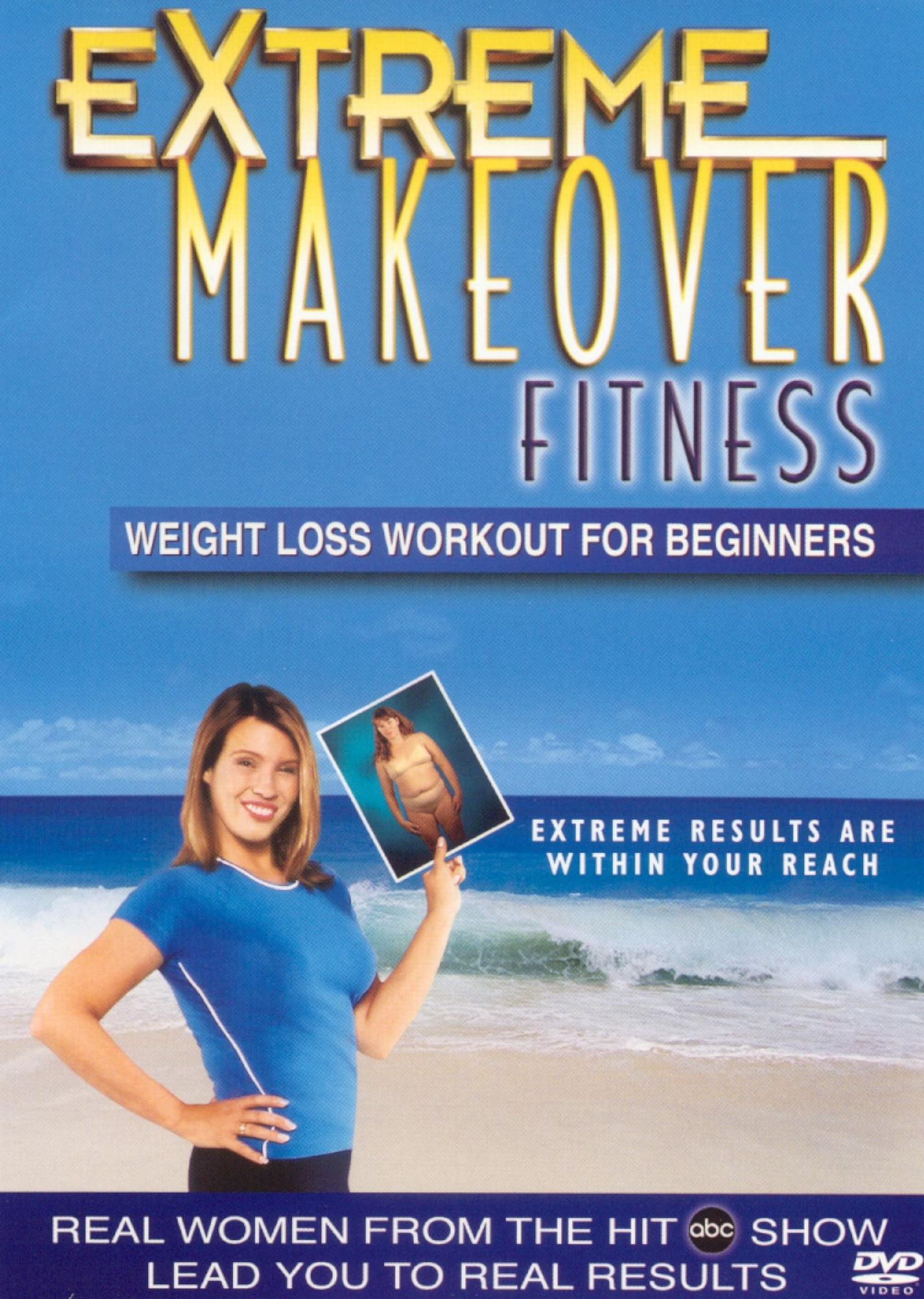 Extreme Makeover Fitness: Weight Loss Workout for Beginners