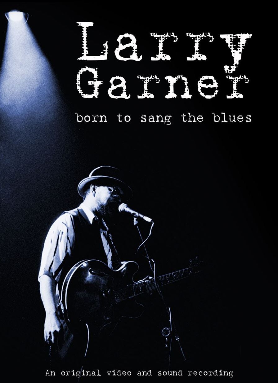Larry Garner: Born To Sang The Blues
