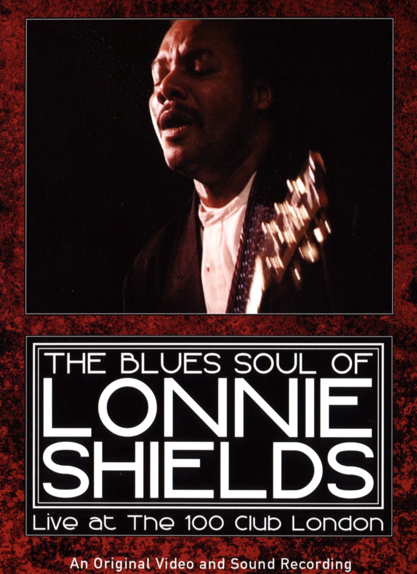 Lonnie Shields: The Blues Soul Of Lonnie Shields - Live At The 100 Club