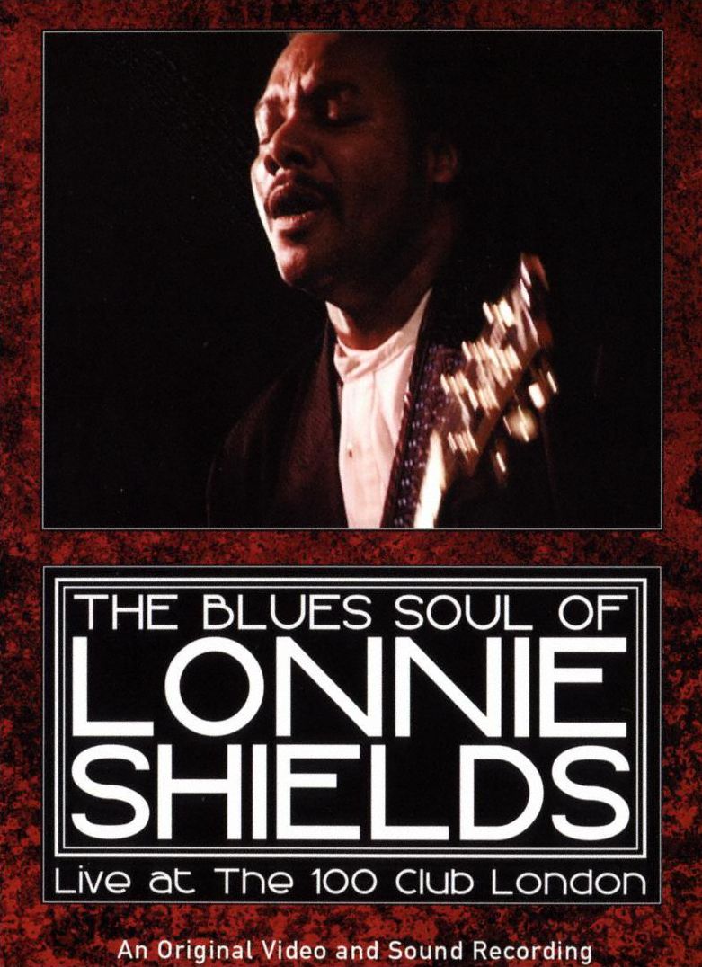 Lonnie Shields: The Blues Soul Of Lonnie Shields - Live At The 100 Club