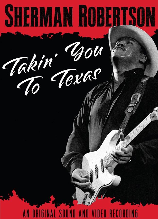 Sherman Robertson: Takin' You To Texas