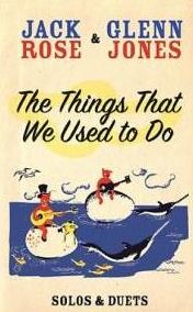 Jack Rose/Glenn Jones: The Things That We Used to Do