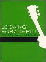 Looking For a Thrill: An Anthology of Inspiration