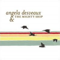 Angela Desveaux & The Mighty Ship