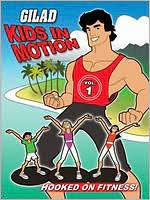 Gilad: Kids in Motion, Vol. 1 - Hooked on Fitness