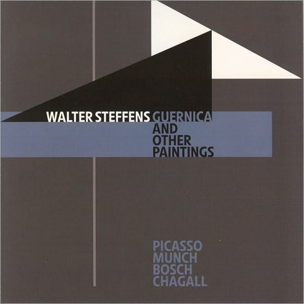 Walter Steffens: Guernica And Other Paintings