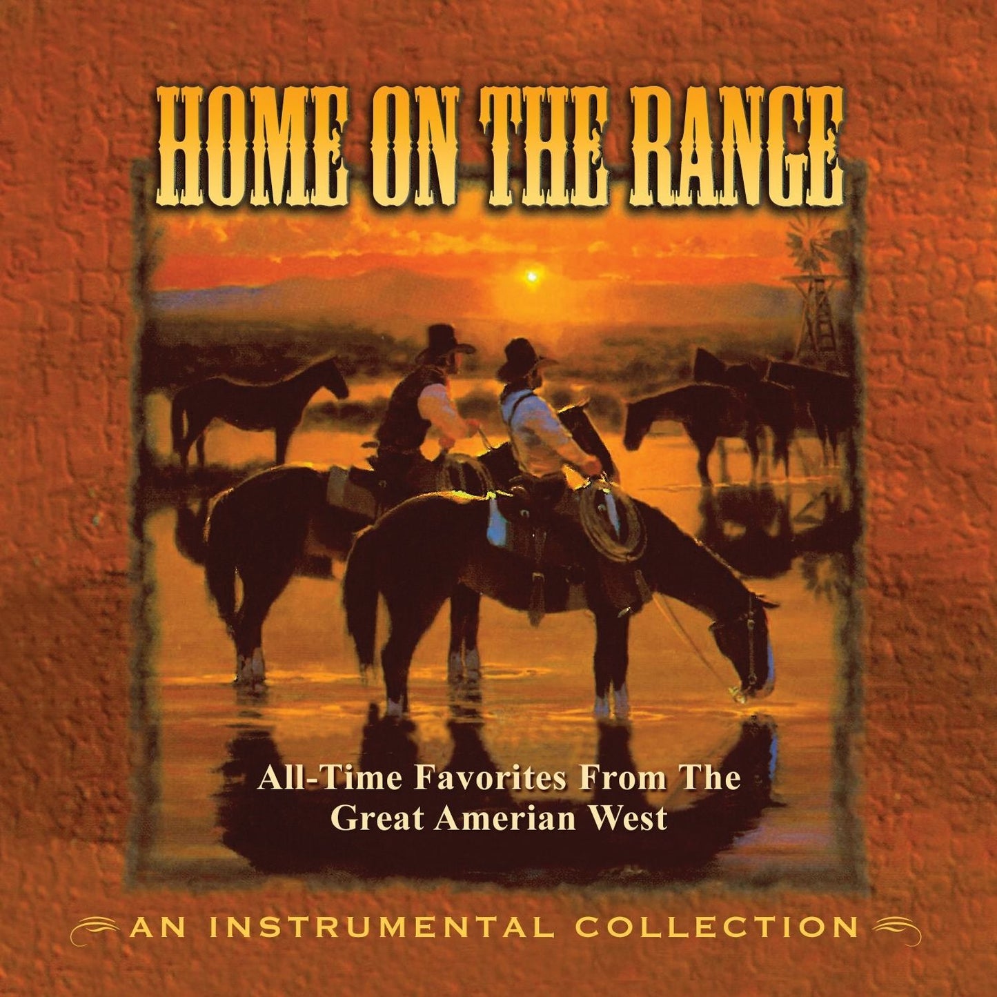 Home On The Range: All-time Favorites From The Great American West