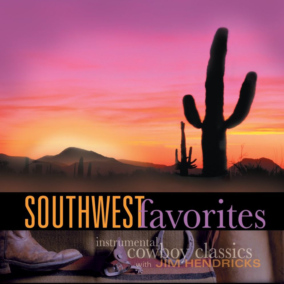 Southwest Favorites: Instrumental Cowboy Classics (Jim Hendricks)