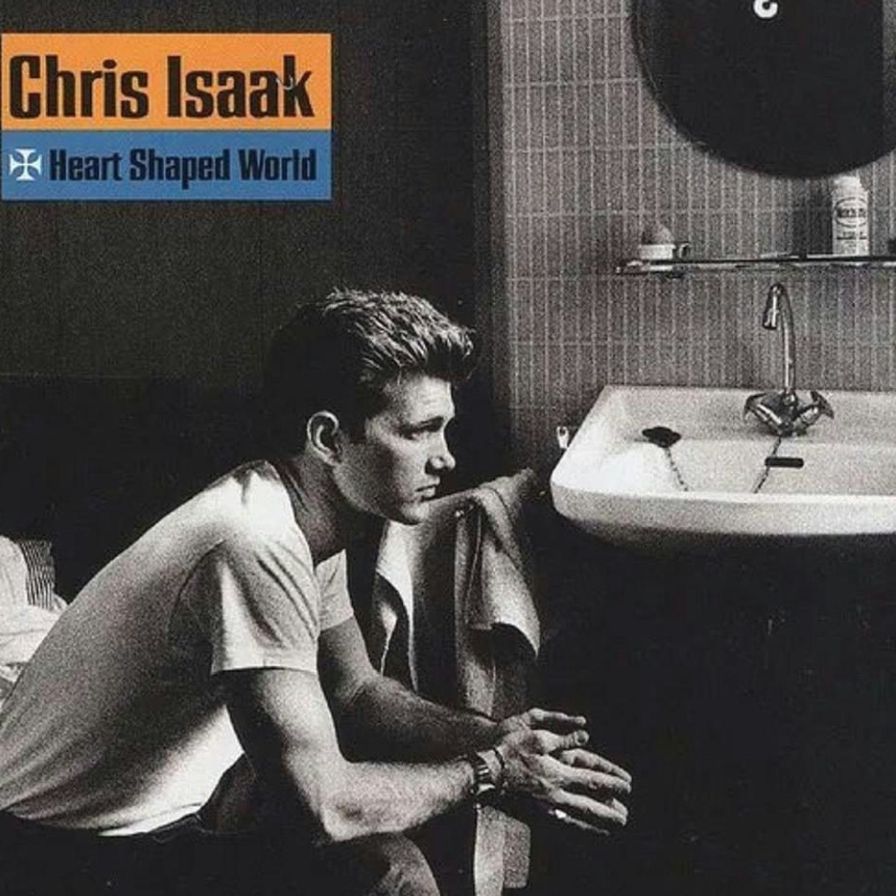 Heart Shaped World (Chris Isaak)
