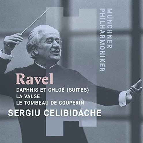 Ravel: Daphnis et Chloé (Suites); La Valse; Le Tombeau de Couperin