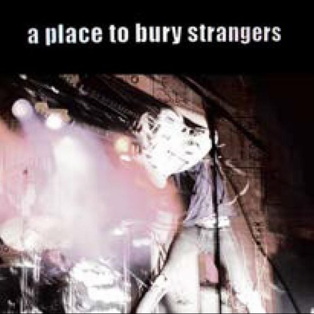 A Place to Bury Strangers