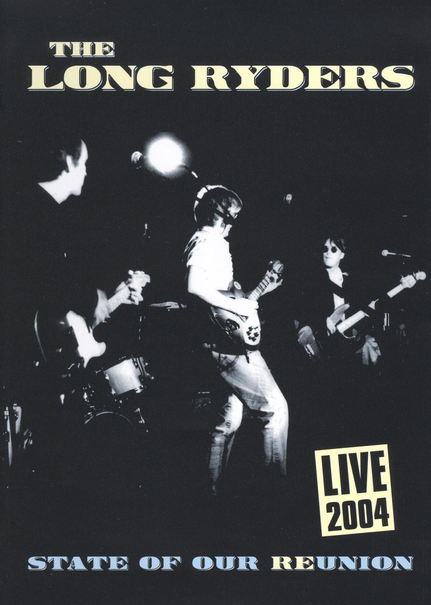 The Long Ryders: State of Our Reunion - Live 2004