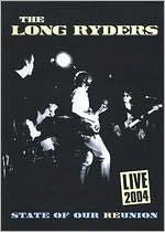 The Long Ryders: State of Our Reunion - Live 2004