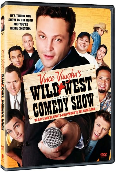 Vince Vaughn's Wild West Comedy Show: 30 Days and 30 Nights - Hollywood to the Heartland